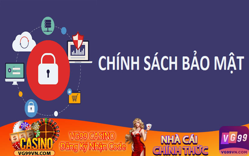 Chính Sách Bảo Mật VG99