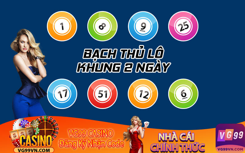 Bạch thủ lô khung 2 ngày