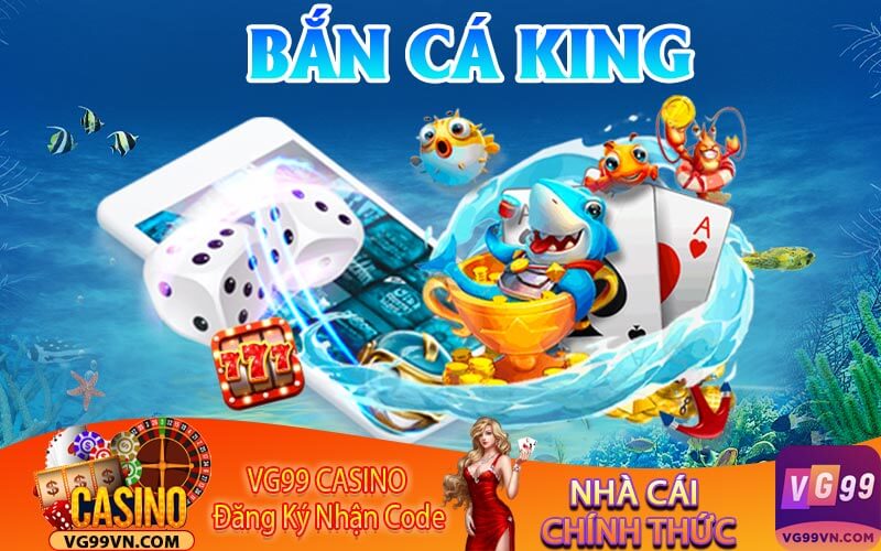 Bắn Cá King