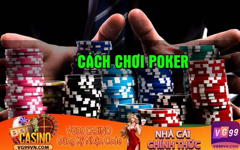 Cách Chơi Poker