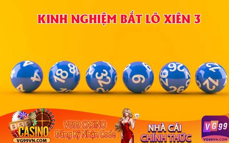 Kinh Nghiệm Bắt Lô Xiên 3 