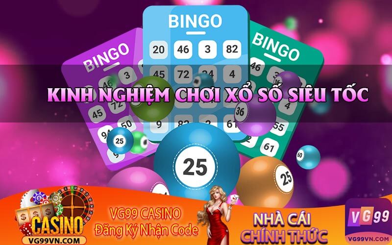 Kinh Nghiệm Chơi Xổ Số Siêu Tốc 
