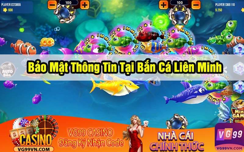 Bảo Mật Thông Tin Tại Bắn Cá Liên Minh