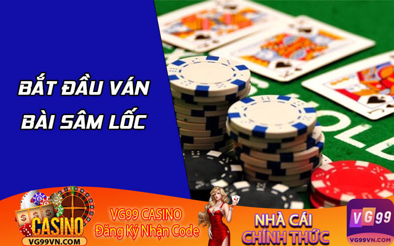 Bắt đầu ván bài sâm lốc