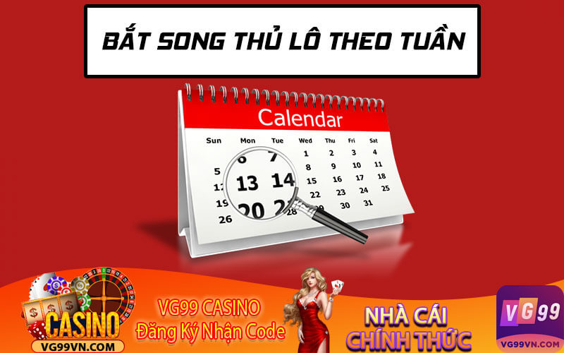 Bắt song thủ lô theo tuần