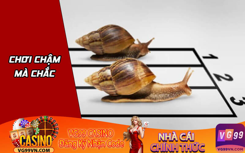 Chơi chậm mà chắc