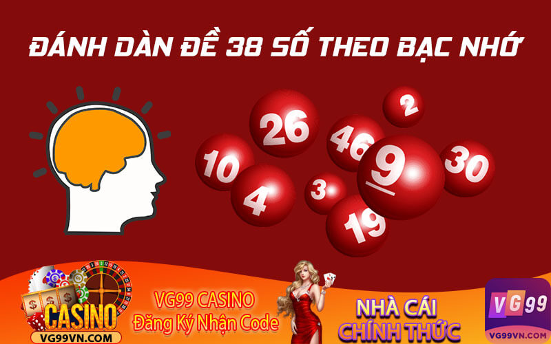 Đánh dàn đề 38 số theo bạc nhớ