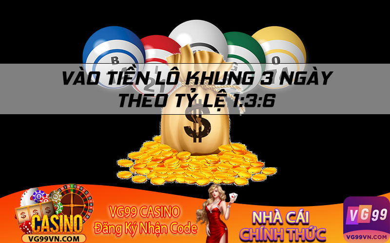 Vào tiền lô khung 3 ngày theo tỷ lệ 1:3:6
