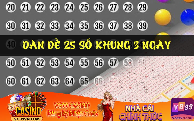 Dàn đề 25 số khung 3 ngày