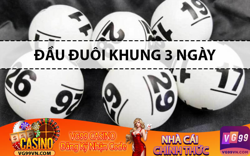 Đầu đuôi khung 3 ngày