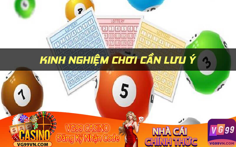 Kinh nghiệm chơi cần lưu ý