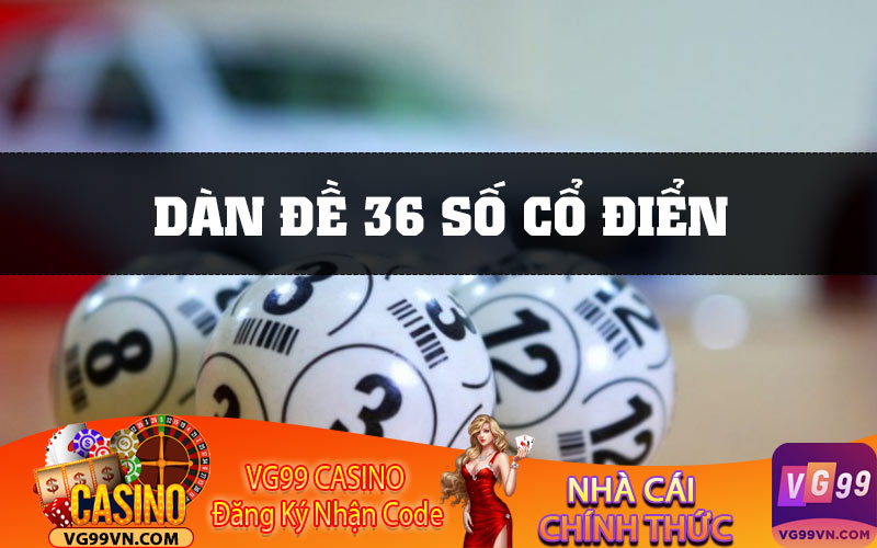 Dàn đề 36 số cổ điển