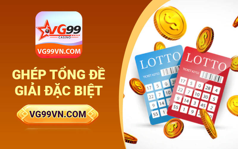 Ghép tổng đề giải đặc biệt