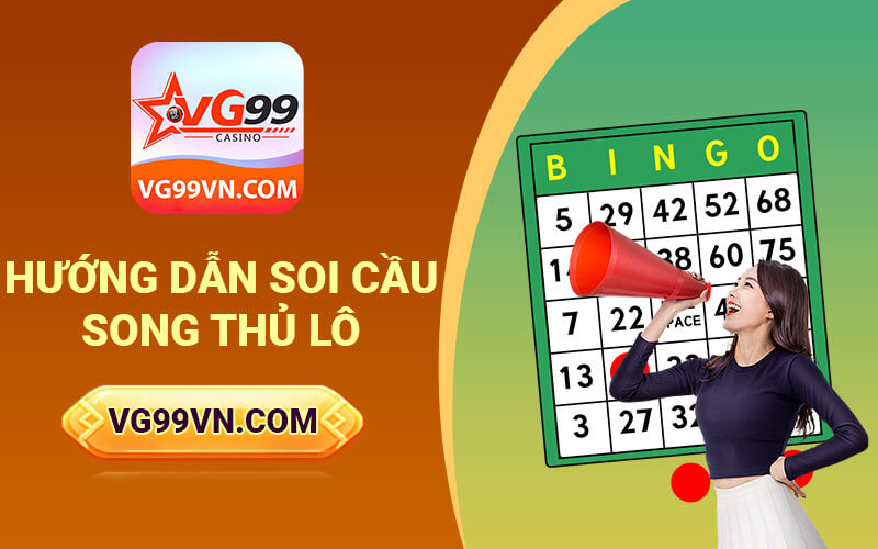Hướng dẫn soi cầu song thủ lô