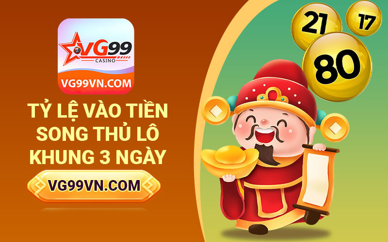 Tỷ lệ vào tiền song thủ lô khung 3 ngày