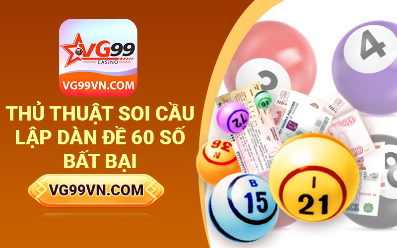 Thủ thuật soi cầu lập dàn đề 60 số bất bại