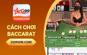 Cách chơi baccarat