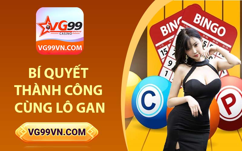 Bí quyết thành công cùng Lô gan