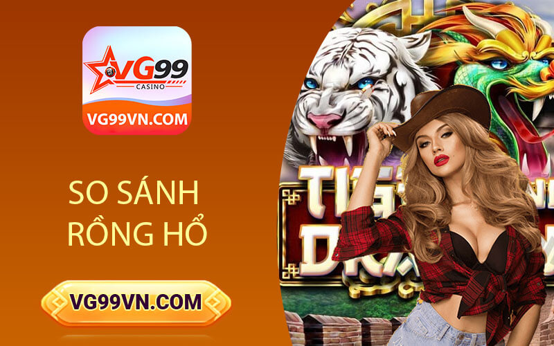So sánh Rồng Hổ