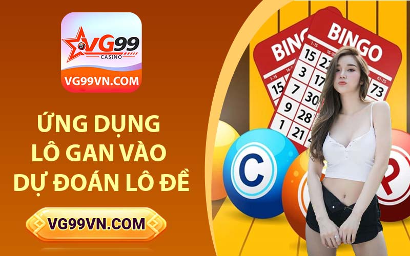 Ứng dụng lô gan vào dự đoán lô đề