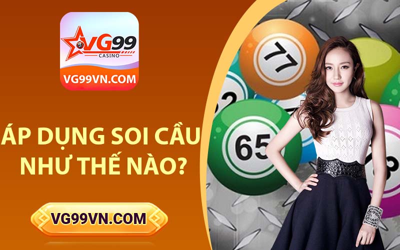 Áp dụng Soi cầu như thế nào?