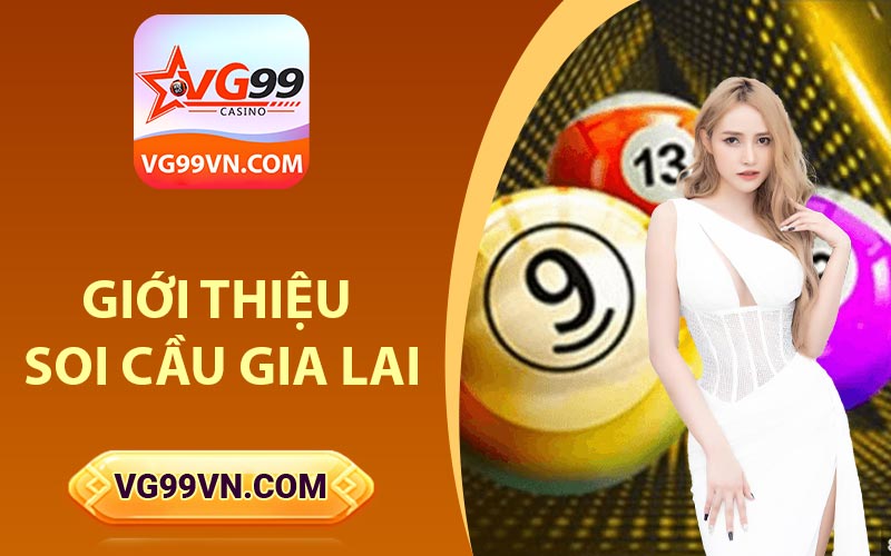 Giới thiệu Soi cầu Gia Lai