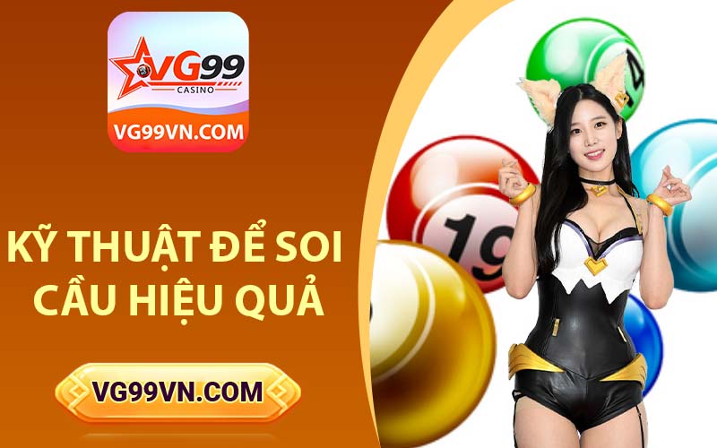 Kỹ thuật để soi cầu hiệu quả