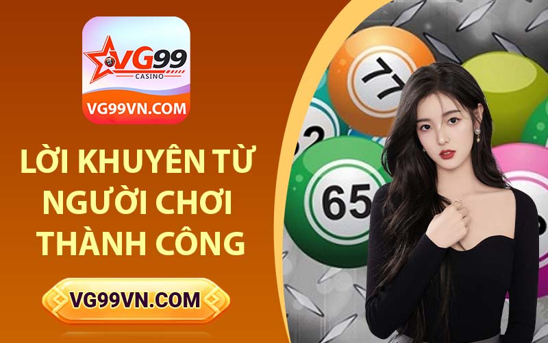 Lời khuyên từ người chơi thành công