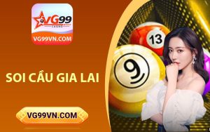 Soi cầu Gia Lai