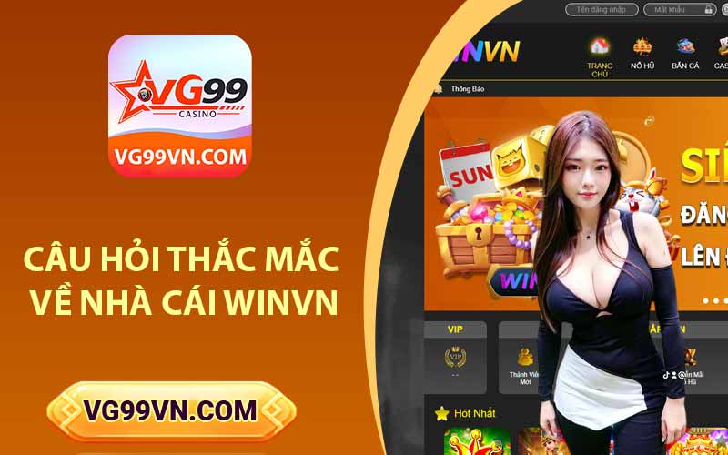 Câu hỏi thắc mắc về nhà cái Winvn