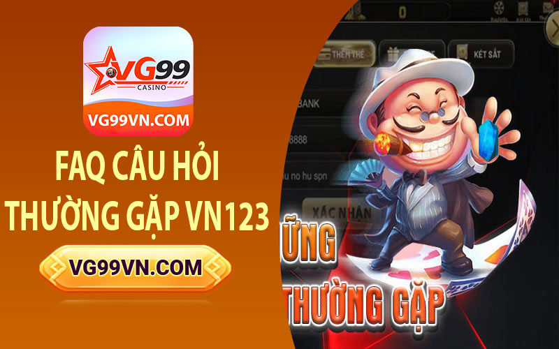 FAQ - Câu hỏi thường gặp về cổng game VN 123